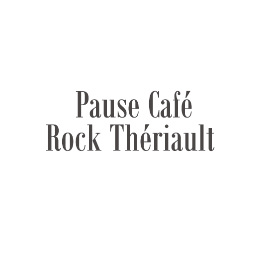 Pause Café Rock Thériault